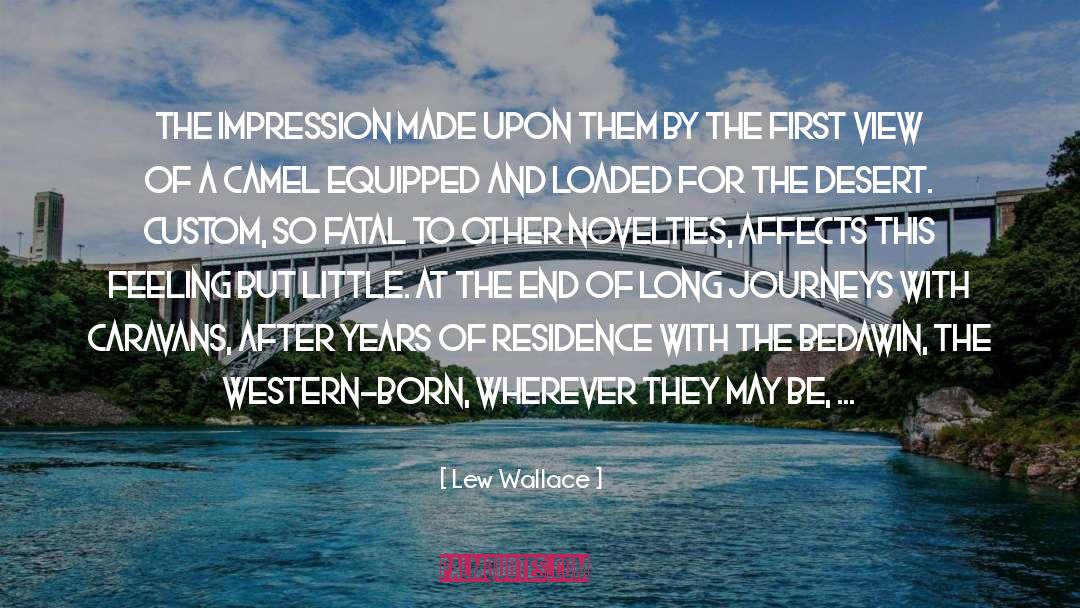 Lew Wallace Quotes: The impression made upon them