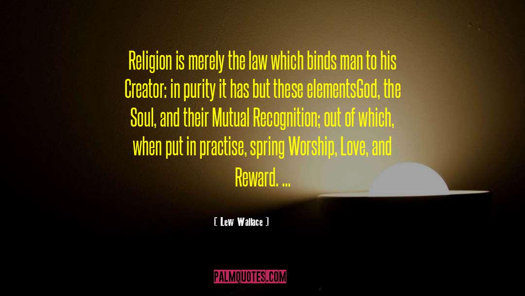 Lew Wallace Quotes: Religion is merely the law