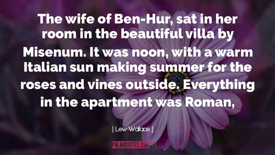 Lew Wallace Quotes: The wife of Ben-Hur, sat