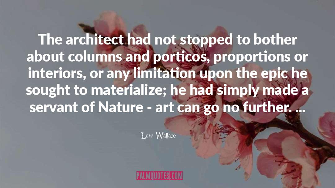 Lew Wallace Quotes: The architect had not stopped