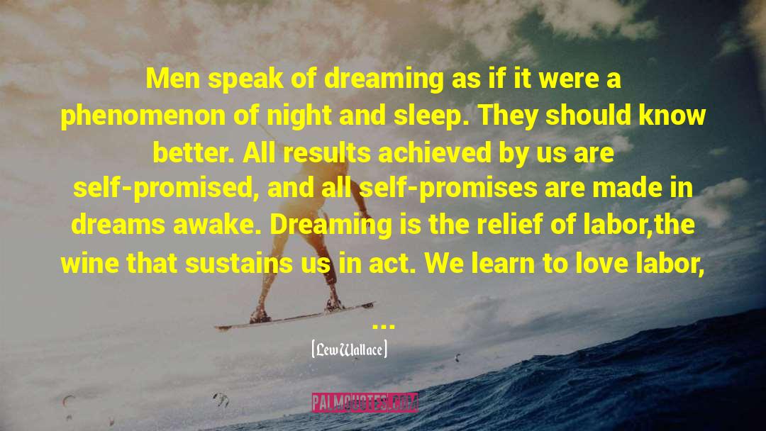 Lew Wallace Quotes: Men speak of dreaming as