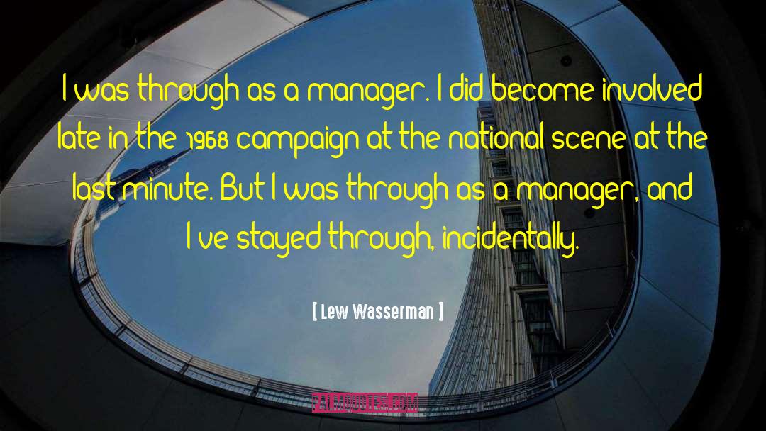 Lew Wasserman Quotes: I was through as a