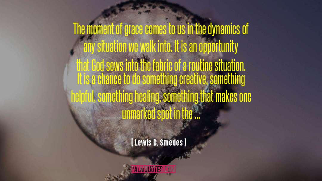 Lewis B. Smedes Quotes: The moment of grace comes