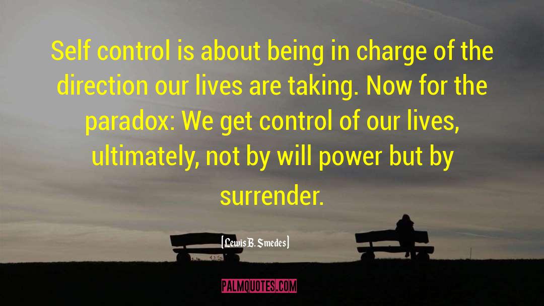 Lewis B. Smedes Quotes: Self control is about being