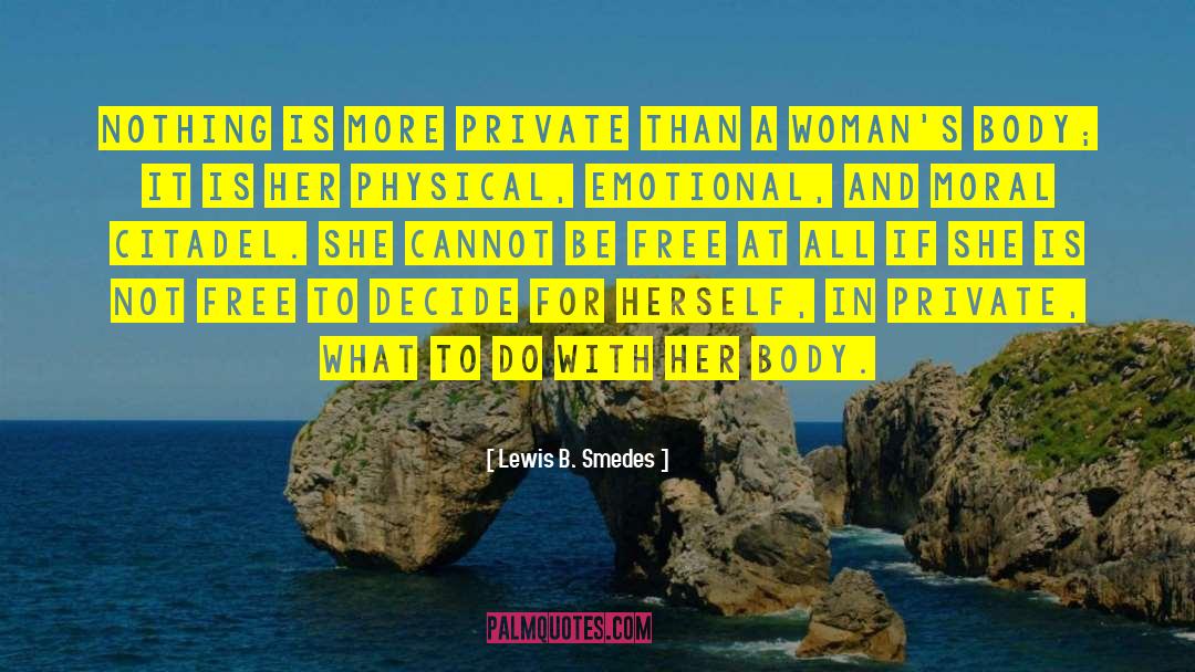 Lewis B. Smedes Quotes: Nothing is more private than