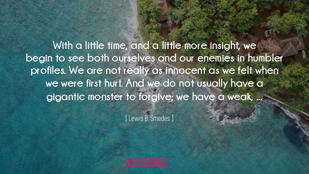 Lewis B. Smedes Quotes: With a little time, and