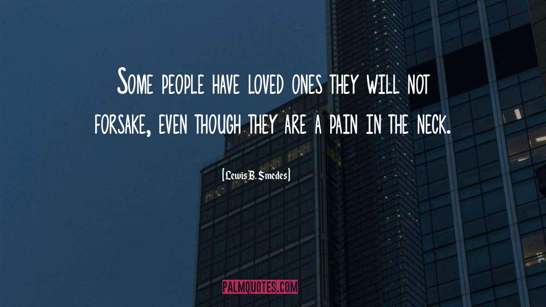 Lewis B. Smedes Quotes: Some people have loved ones