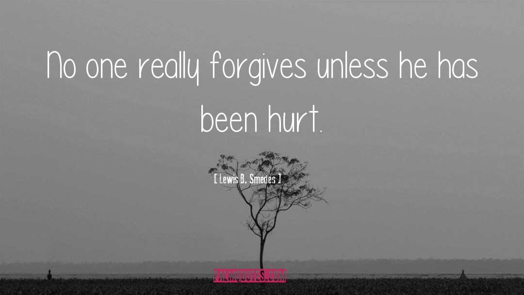 Lewis B. Smedes Quotes: No one really forgives unless