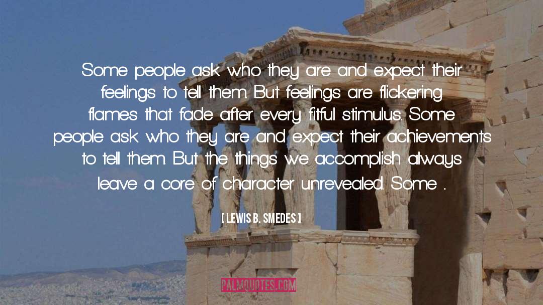 Lewis B. Smedes Quotes: Some people ask who they