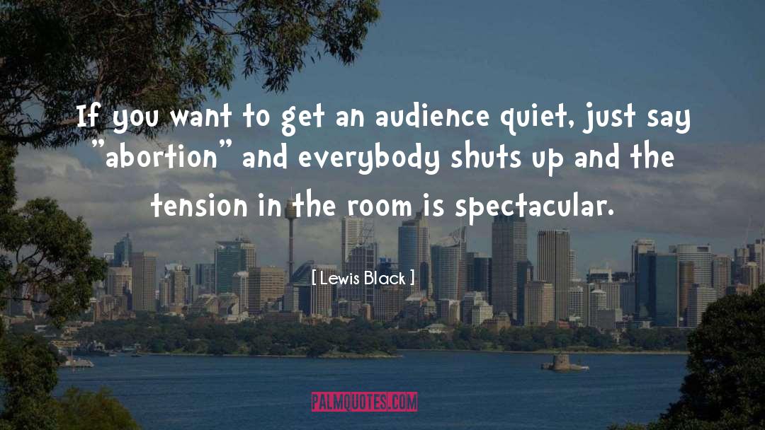 Lewis Black Quotes: If you want to get