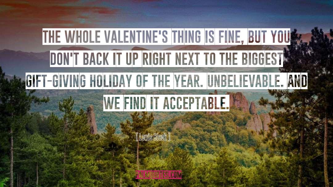 Lewis Black Quotes: The whole Valentine's thing is