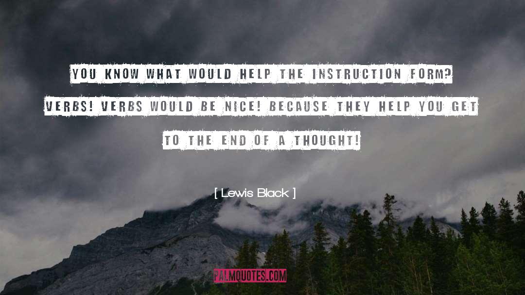 Lewis Black Quotes: You know what would help