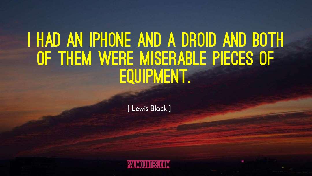 Lewis Black Quotes: I had an iPhone and