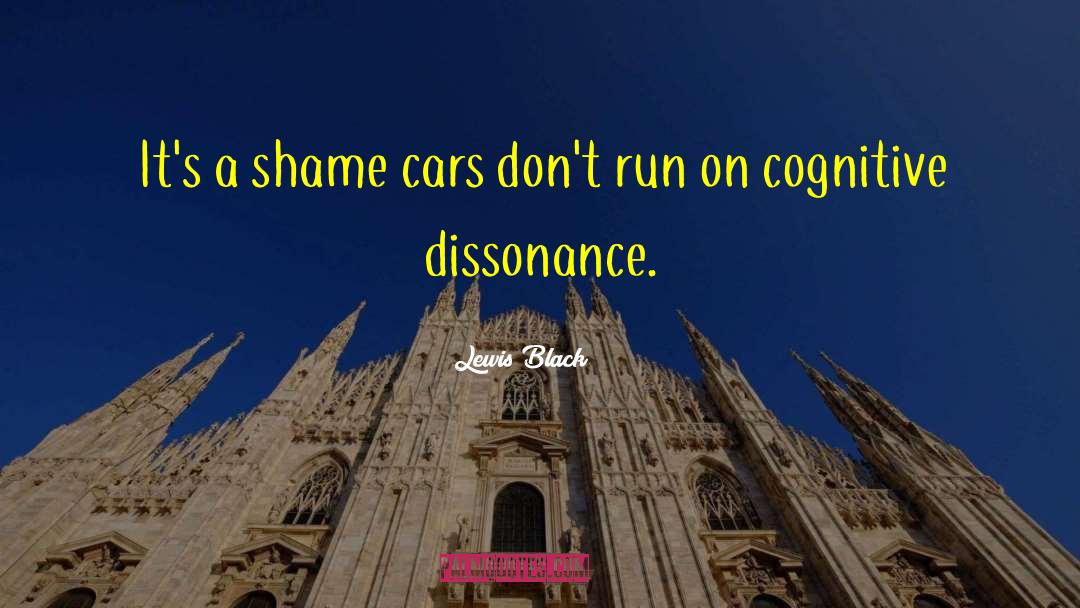 Lewis Black Quotes: It's a shame cars don't