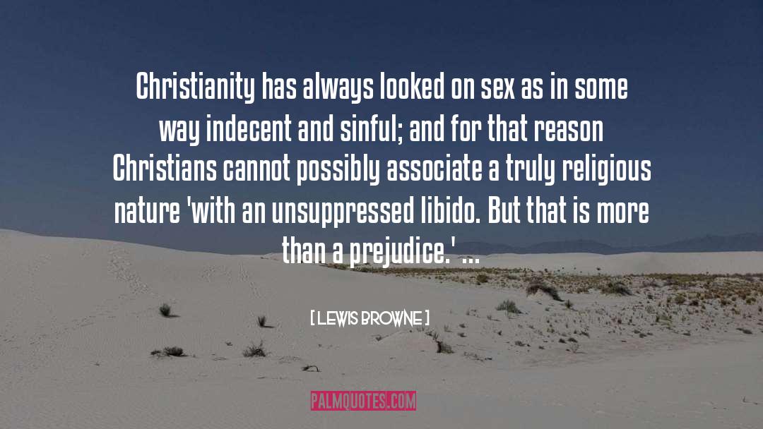 Lewis Browne Quotes: Christianity has always looked on