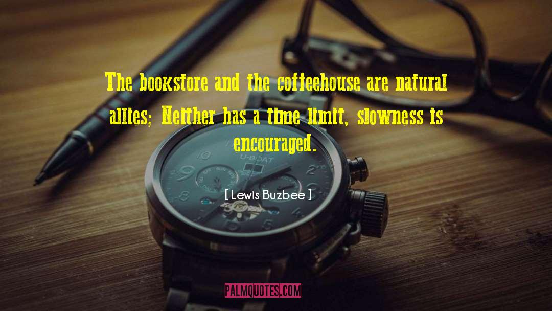 Lewis Buzbee Quotes: The bookstore and the coffeehouse