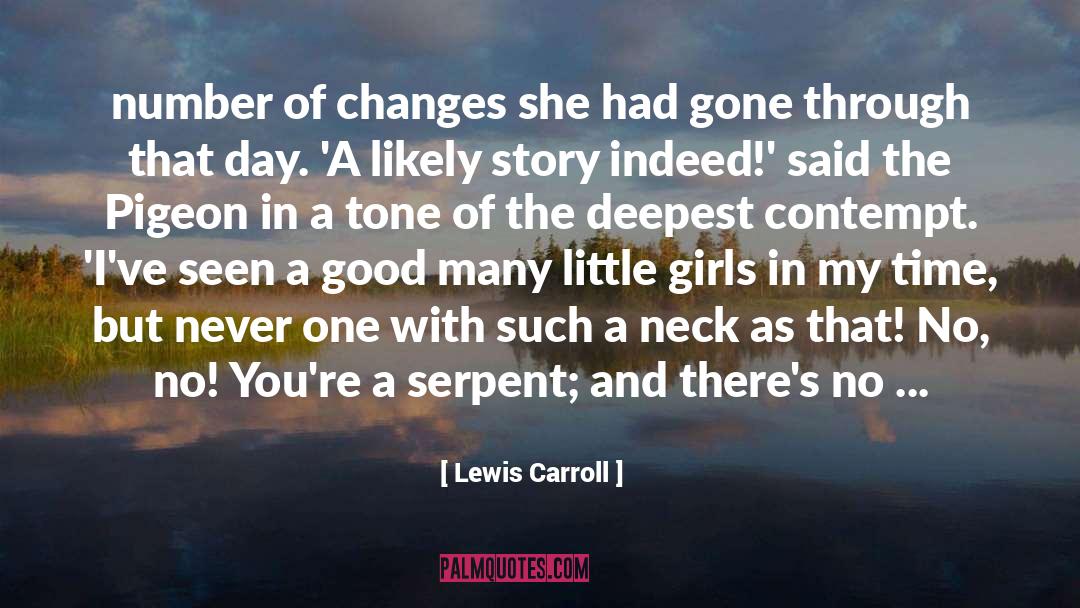 Lewis Carroll Quotes: number of changes she had