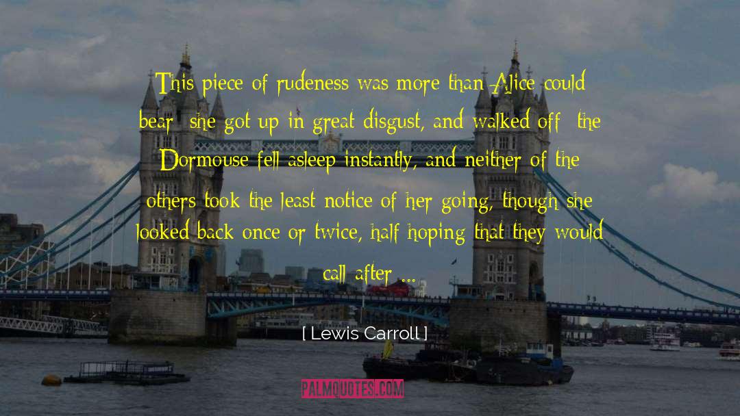 Lewis Carroll Quotes: This piece of rudeness was