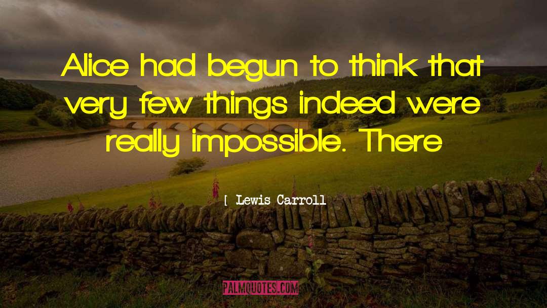 Lewis Carroll Quotes: Alice had begun to think