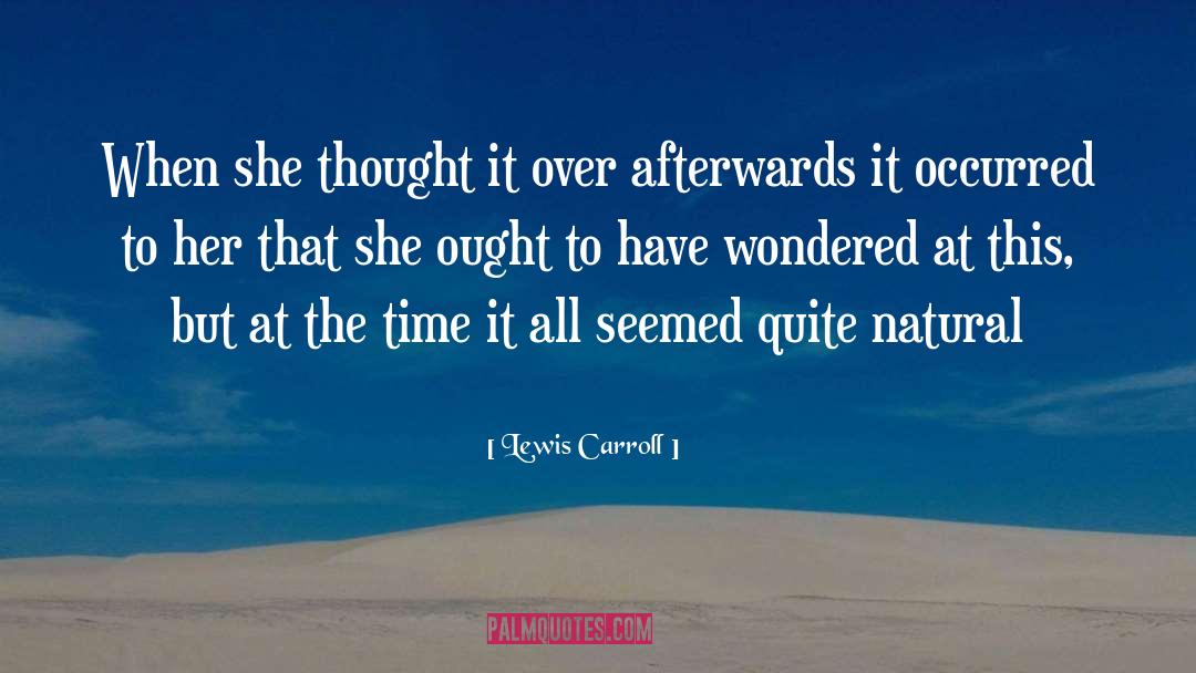 Lewis Carroll Quotes: When she thought it over