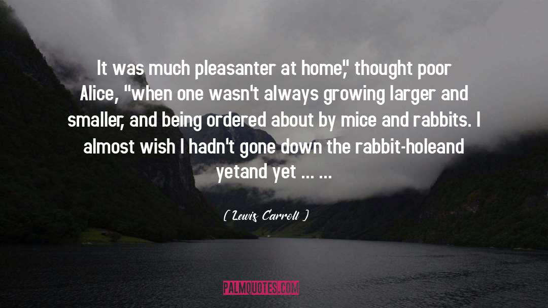 Lewis Carroll Quotes: It was much pleasanter at