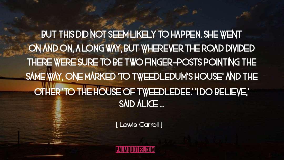 Lewis Carroll Quotes: But this did not seem