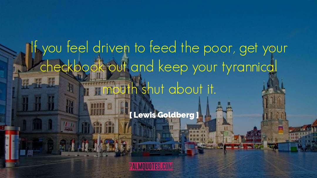 Lewis Goldberg Quotes: If you feel driven to