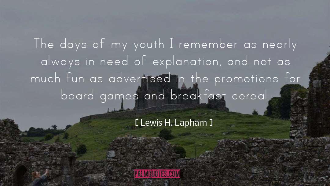 Lewis H. Lapham Quotes: The days of my youth