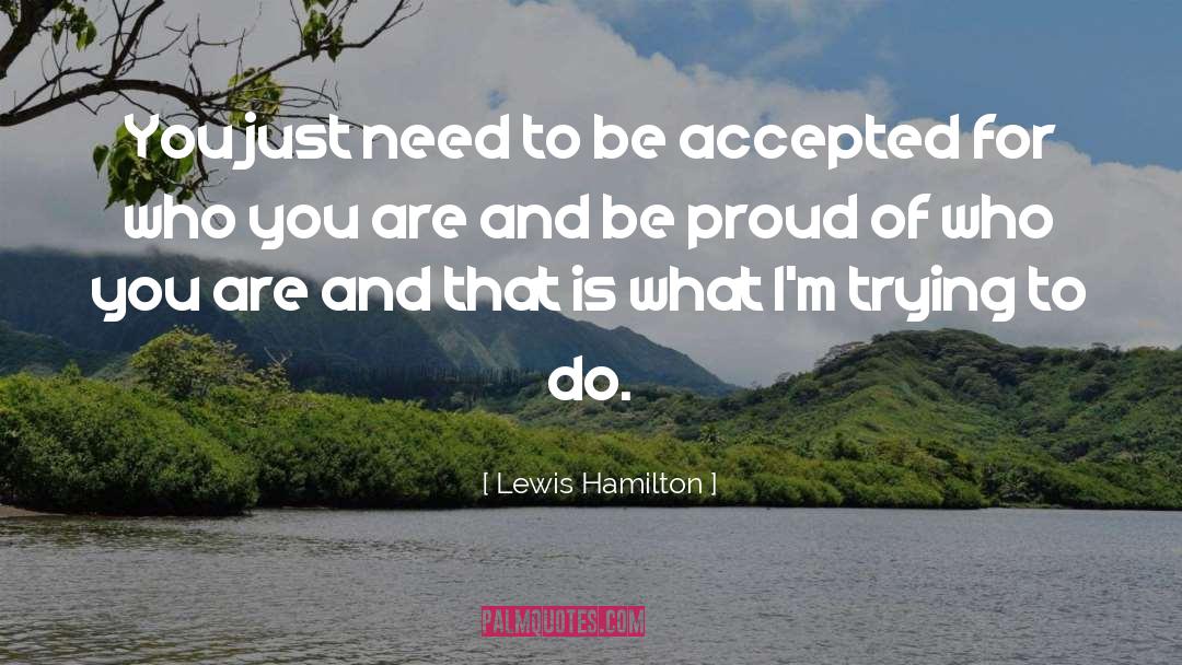 Lewis Hamilton Quotes: You just need to be