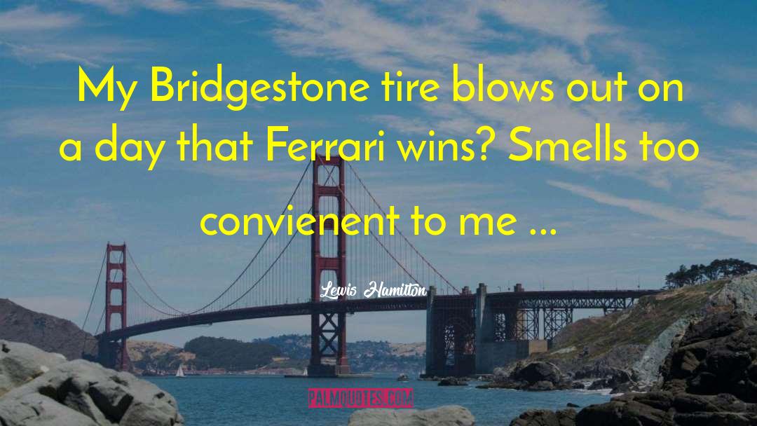 Lewis Hamilton Quotes: My Bridgestone tire blows out