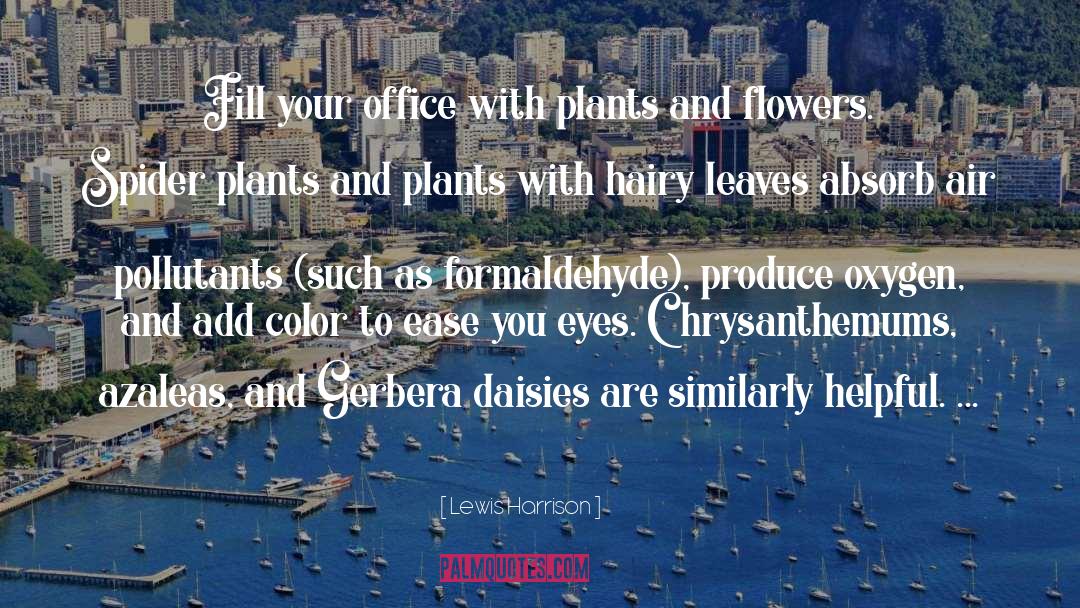 Lewis Harrison Quotes: Fill your office with plants