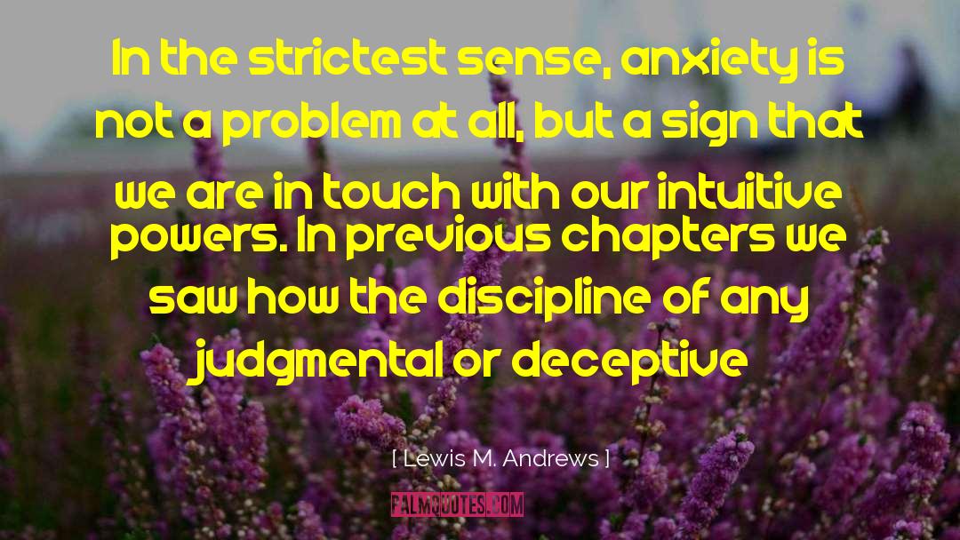 Lewis M. Andrews Quotes: In the strictest sense, anxiety