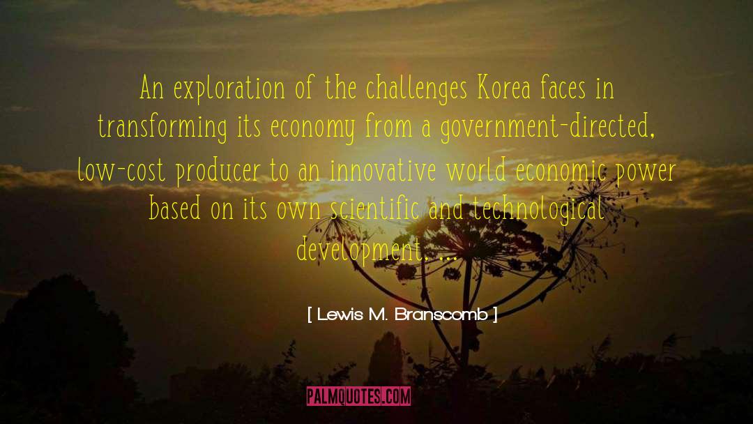 Lewis M. Branscomb Quotes: An exploration of the challenges