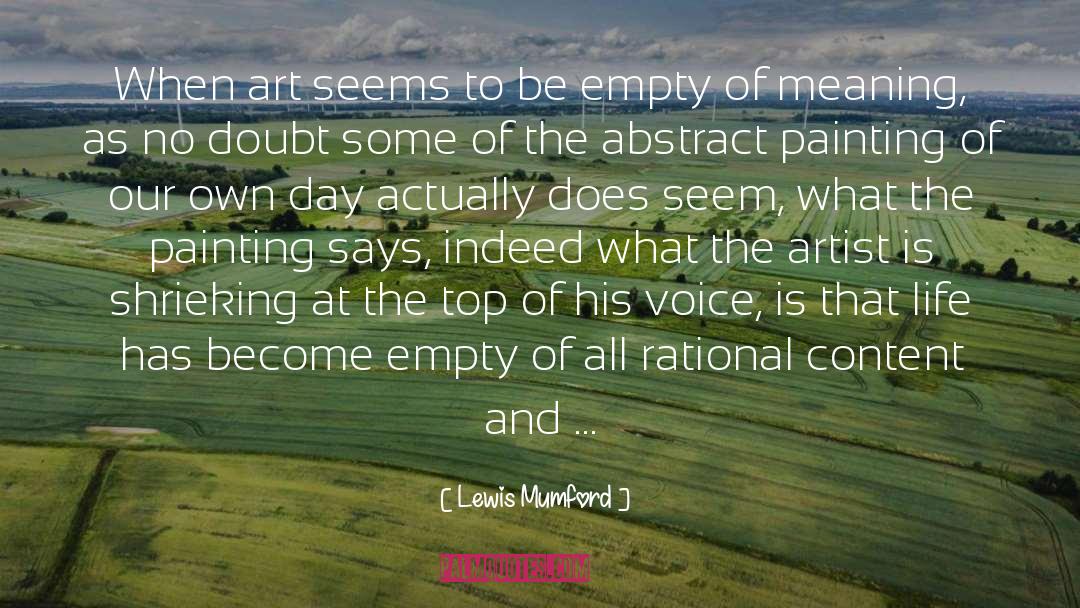 Lewis Mumford Quotes: When art seems to be