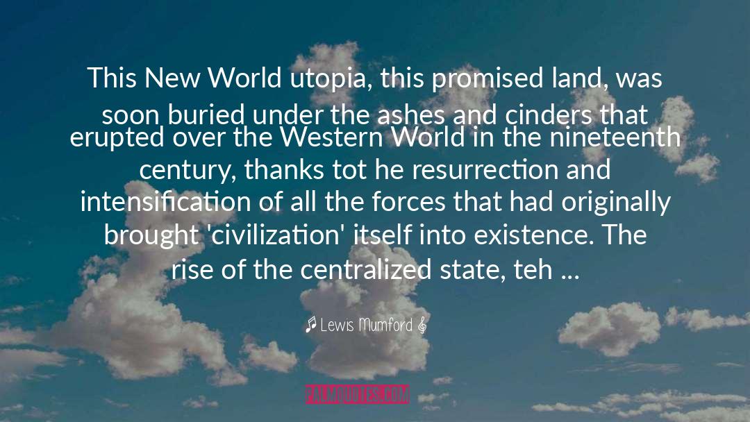 Lewis Mumford Quotes: This New World utopia, this