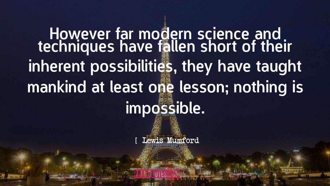 Lewis Mumford Quotes: However far modern science and