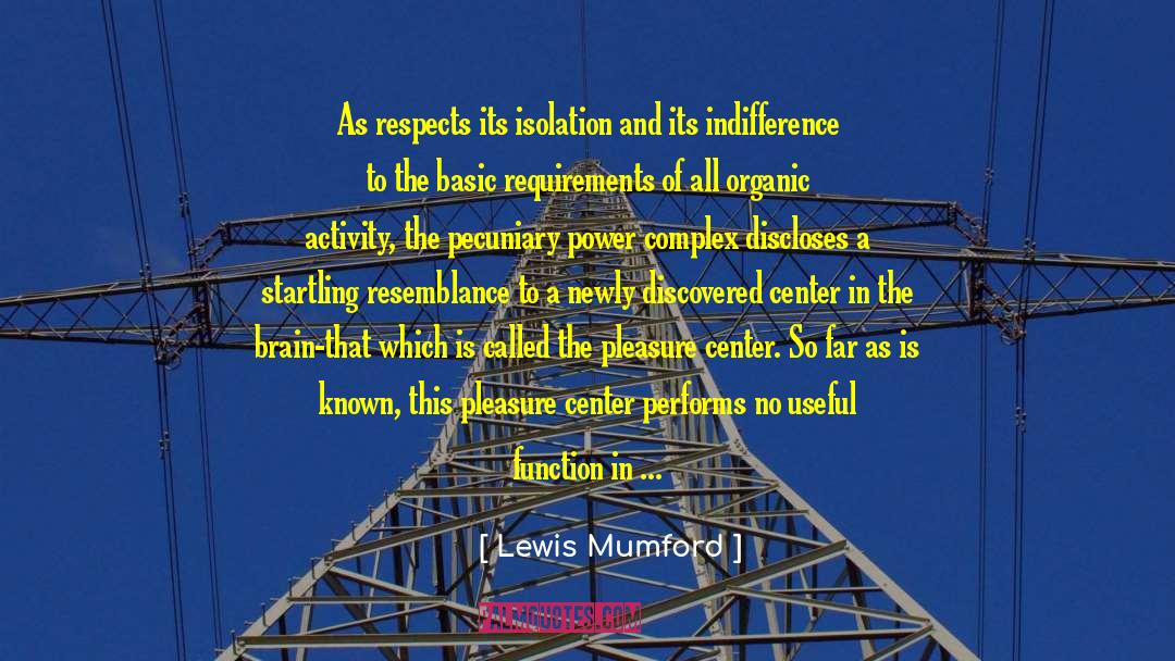 Lewis Mumford Quotes: As respects its isolation and