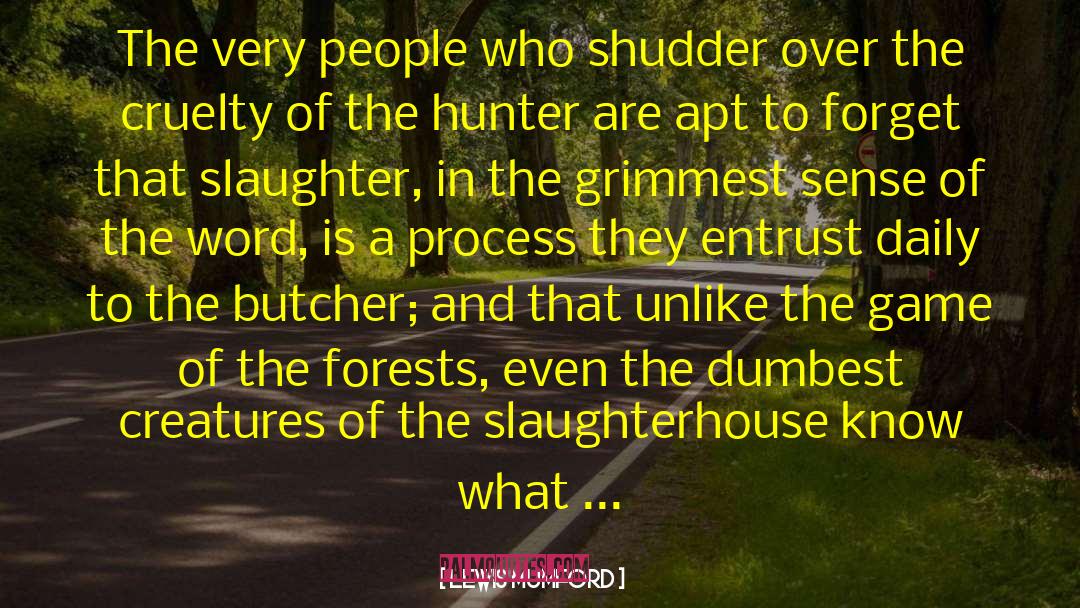 Lewis Mumford Quotes: The very people who shudder