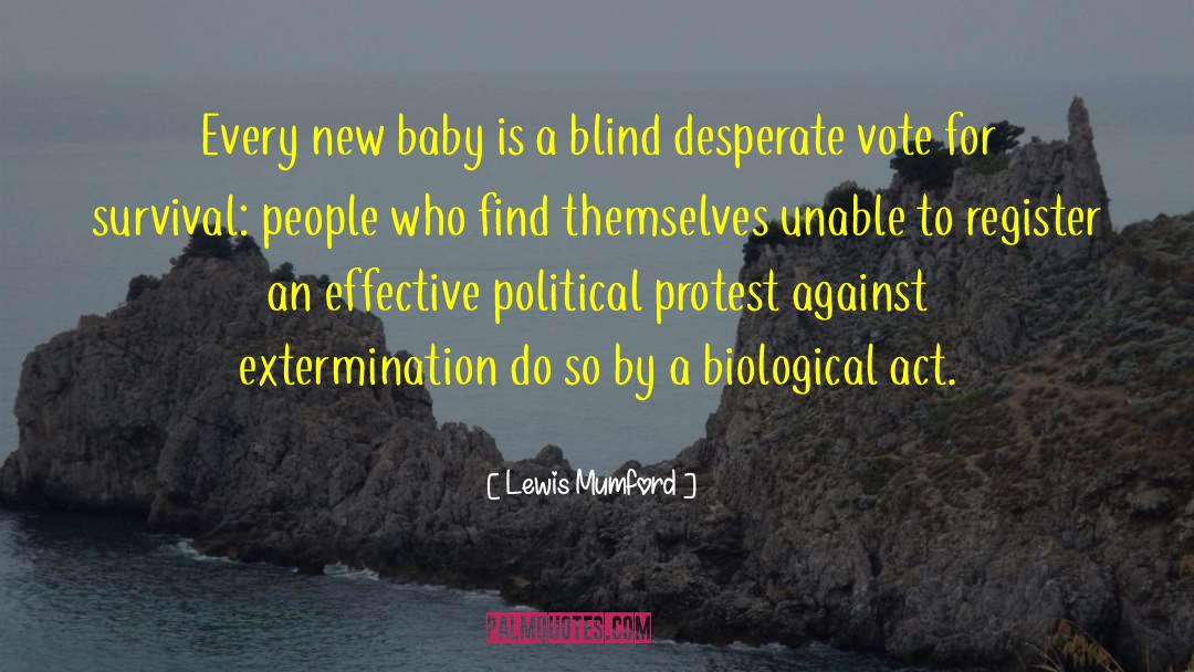 Lewis Mumford Quotes: Every new baby is a