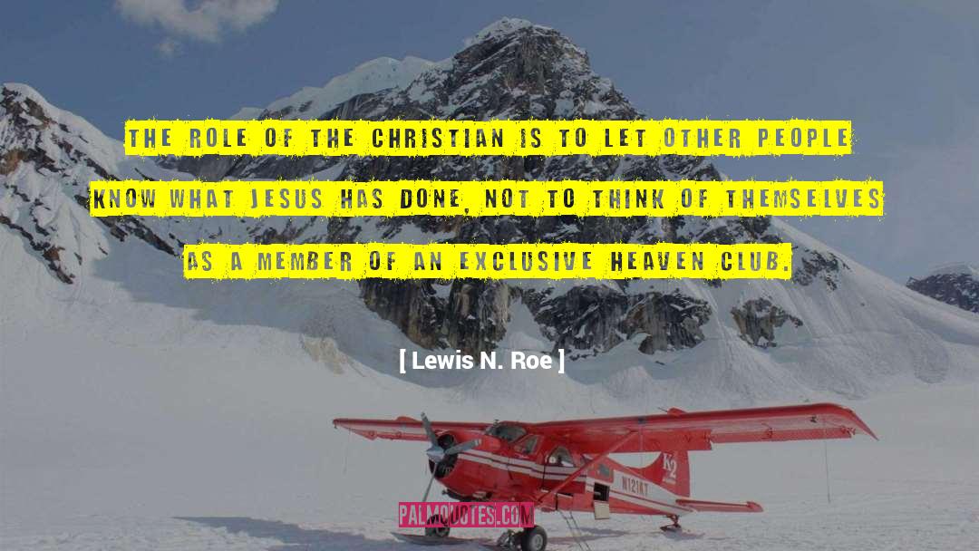 Lewis N. Roe Quotes: The role of the Christian