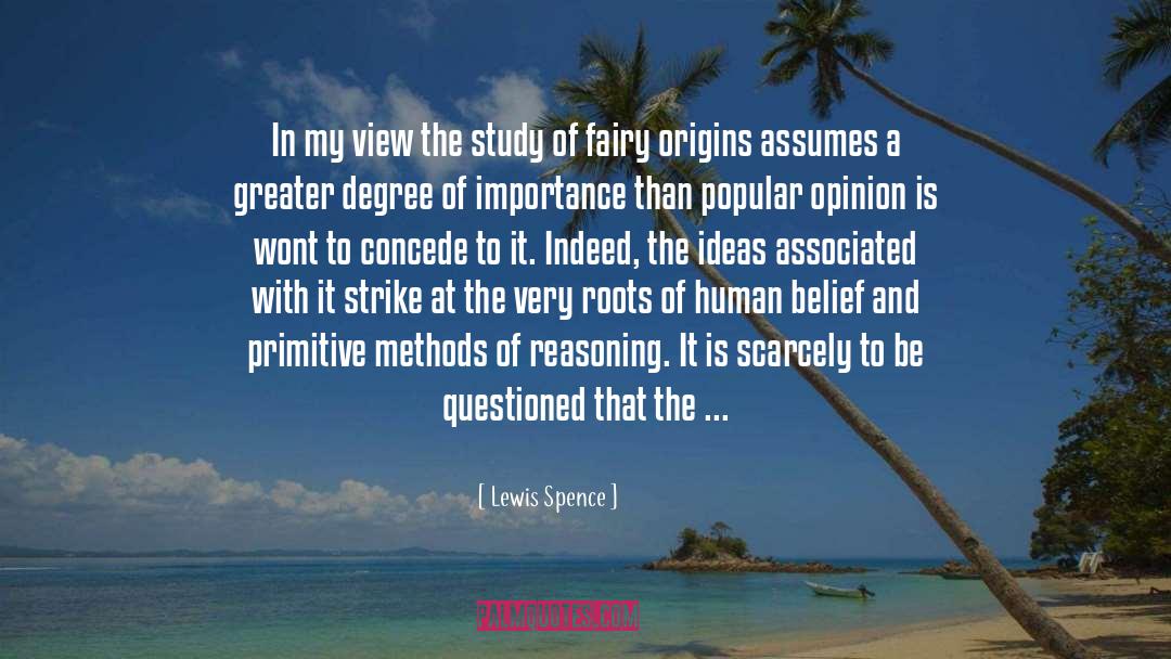 Lewis Spence Quotes: In my view the study