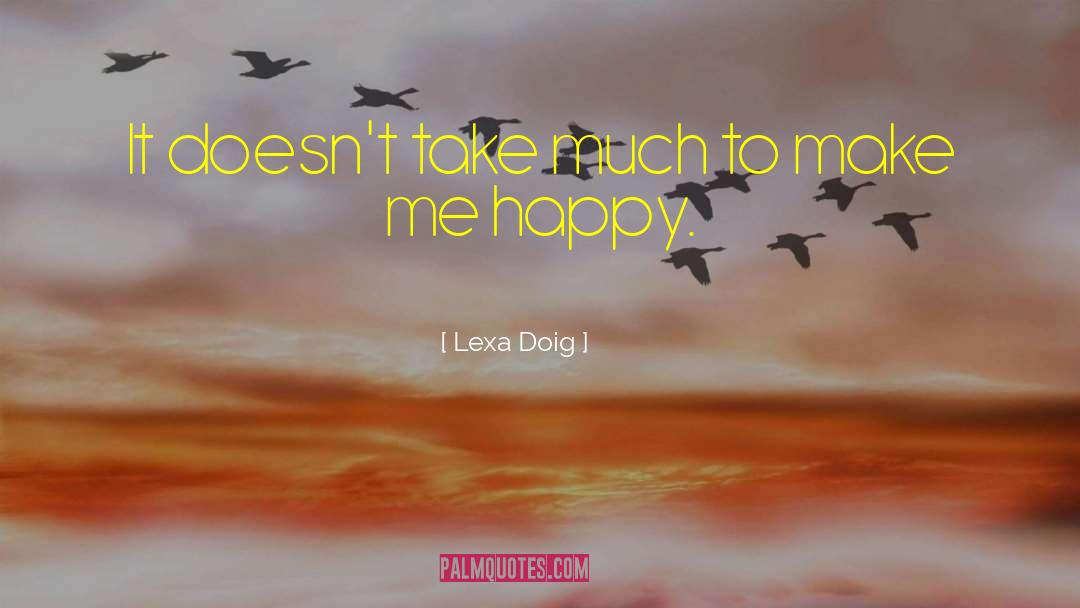 Lexa Doig Quotes: It doesn't take much to