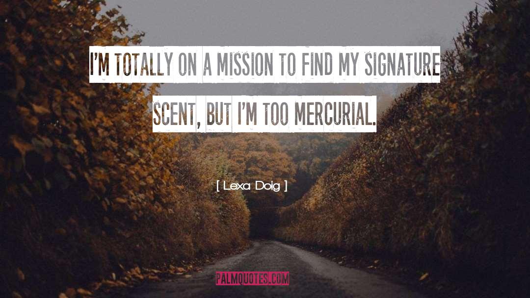 Lexa Doig Quotes: I'm totally on a mission