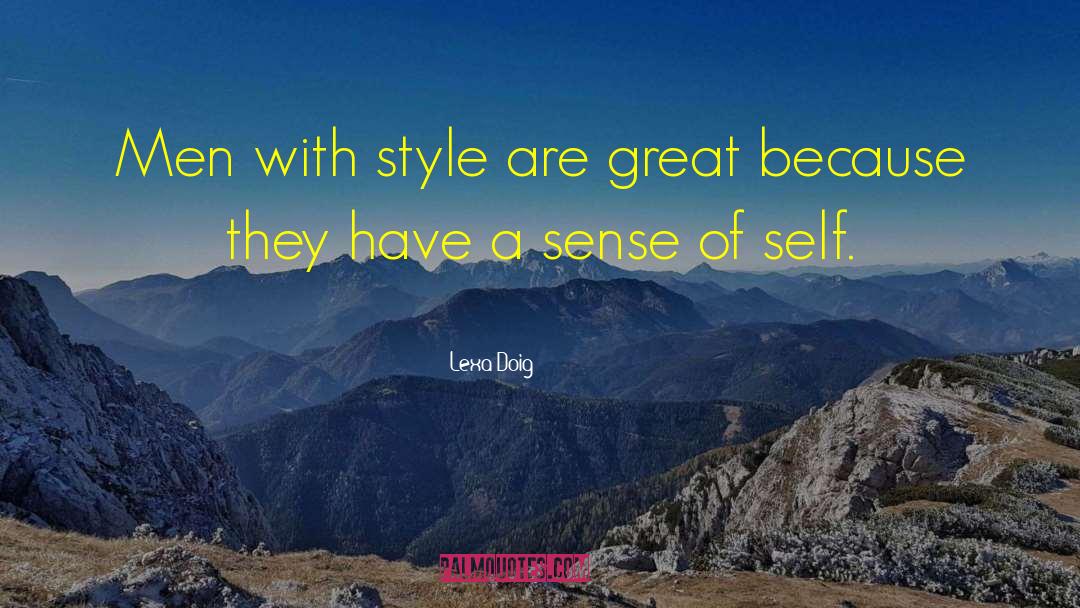 Lexa Doig Quotes: Men with style are great