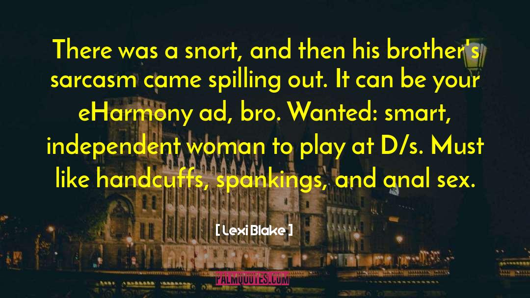 Lexi Blake Quotes: There was a snort, and