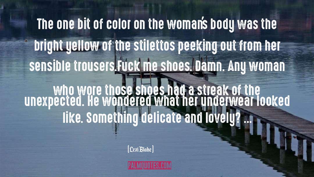 Lexi Blake Quotes: The one bit of color