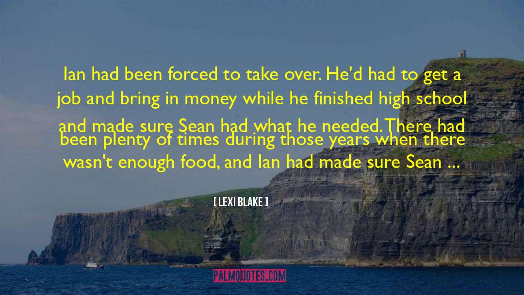 Lexi Blake Quotes: Ian had been forced to