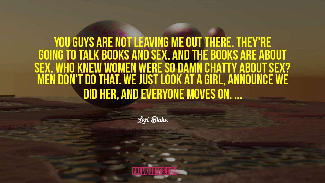 Lexi Blake Quotes: You guys are not leaving