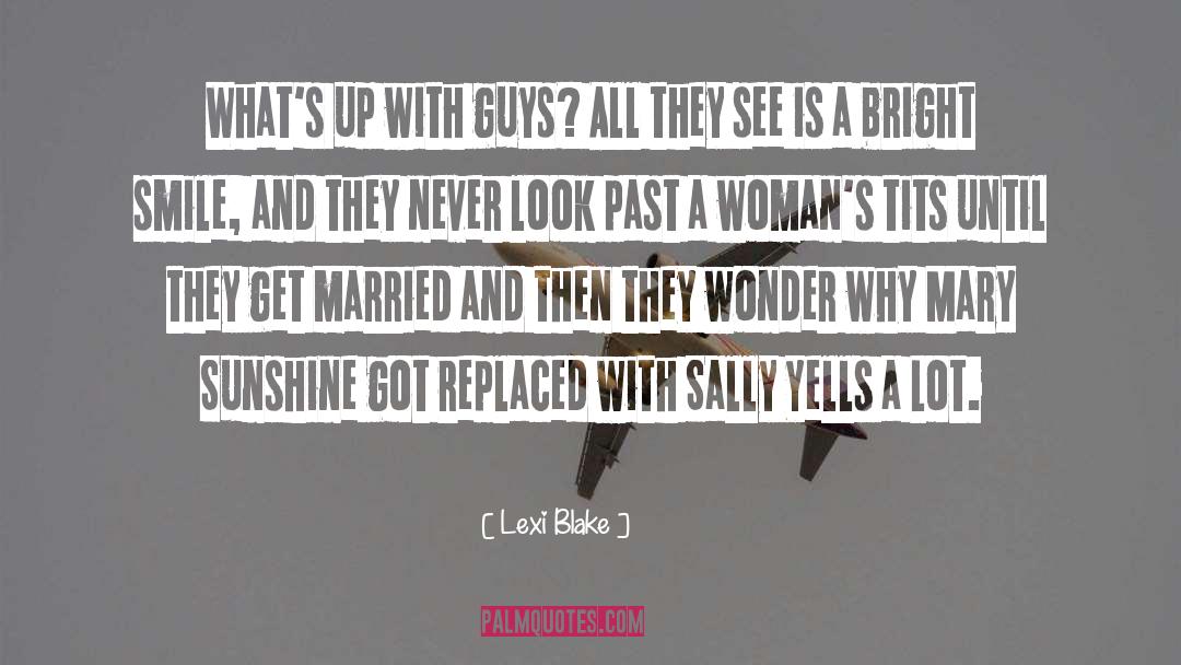 Lexi Blake Quotes: What's up with guys? All