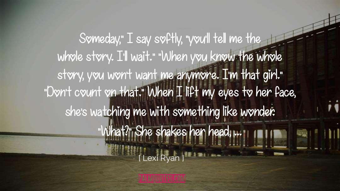 Lexi Ryan Quotes: Someday,